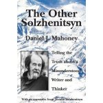 Other Solzhenitsyn - Telling the Truth about a Misunderstood Writer and Thinker – Hledejceny.cz