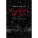 Soumrak impéria. Tragédie na Mayerlingu a konec Habsburků - Penny Wilsonová, Greg King