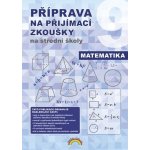Příprava na přijímací zkoušky na střední školy - Matematika – Hledejceny.cz