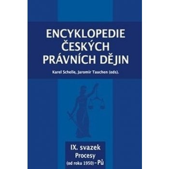 Schelle Karel, Tauchen Jaromír - Encyklopedie českých právních dějin, IX. svazek Procesy od roku 1950 - Pů