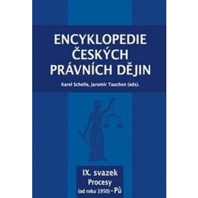 Schelle Karel, Tauchen Jaromír - Encyklopedie českých právních dějin, IX. svazek Procesy od roku 1950 - Pů – Zbozi.Blesk.cz