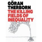 Goran Therborn: The Killing Fields of Inequality – Hledejceny.cz