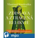 Zdislava a ztracená relikvie - Vlastimil Vondruška – Hledejceny.cz