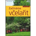 Začínáme včelařit - Josef Šefčík – Zboží Mobilmania