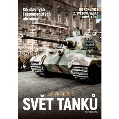 Svět tanků - Encyklopedie – Pejčoch Ivo a kol.