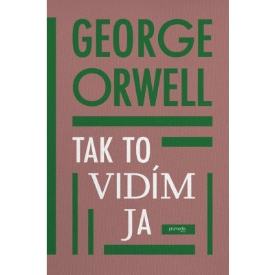 Tak to vidím ja - George Orwell