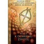 Klíče k dobrému životu - Anselm Grün – Hledejceny.cz