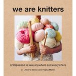 We Are Knitters: Knitspiration to Take Anywhere and Everywhere – Hledejceny.cz