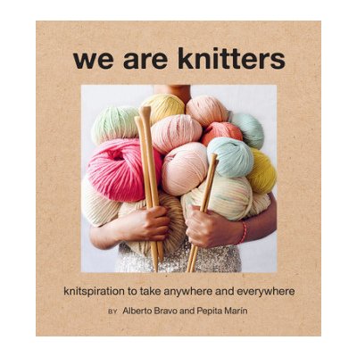 We Are Knitters: Knitspiration to Take Anywhere and Everywhere – Hledejceny.cz