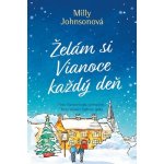 Želám si Vianoce každý deň - Milly Johnson – Hledejceny.cz