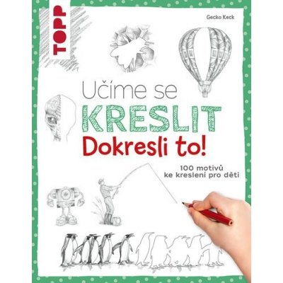 Učíme se kreslit: Dokresli to! – Sleviste.cz