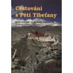 Cestování s pěti Tibeťany -- Nové pohledy do starého tajemství Wolfgang a Brigitte Gillessen – Hledejceny.cz