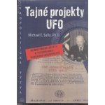 Tajné projekty Ufo - Michael E. Salla – Hledejceny.cz