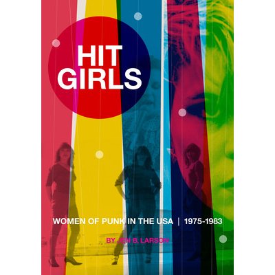 Hit Girls: Women of Punk in the Usa, 1975-1983 Larson Jen B.Paperback