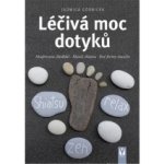 Léčivá moc dotyků - Akupresura chodidel, Masáž shiatsu, Jiné formy masáže - Górnicka Jadwiga – Zboží Mobilmania