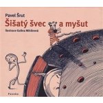 Šišatý švec a myšut - Pavel Šrut – Hledejceny.cz