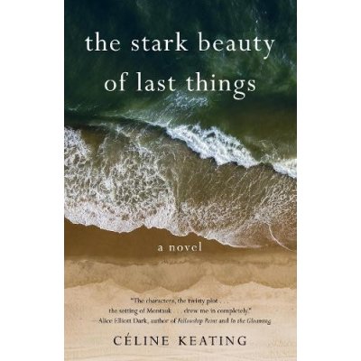 The Stark Beauty of Last Things Keating ClinePaperback – Zboží Mobilmania