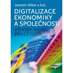 Digitalizace ekonomiky a společnosti - Jaromír Veber – Hledejceny.cz