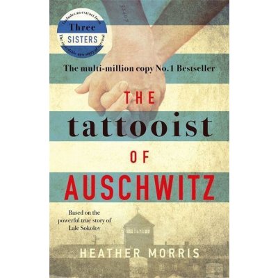 The Tattooist of Auschwitz - Morris Heather