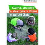 Kvalita, strategie a efektivita řízení mateřské školy - Zuzana Bečvářová – Hledejceny.cz