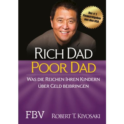 Rich Dad Poor Dad Kiyosaki Robert T.Pevná vazba – Hledejceny.cz
