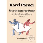 Čtvrtstoletí republiky - Karel Pacner, Jiří Slíva ilustrácie – Hledejceny.cz