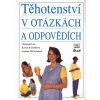 Kniha Těhotenství v otázkách a odpovědích