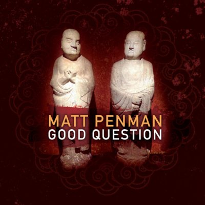 Good Question - Matt Penman CD – Zbozi.Blesk.cz