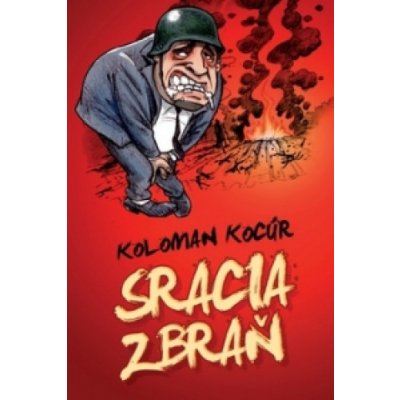 Sracia zbraň - Koloman Kocúr – Hledejceny.cz