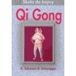 Qi Gong - škola do kapsy - Schwartz Joseph, Schwartzová Pepper – Hledejceny.cz