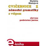Cvičebnice německé gramatiky s vtipem I - Markéta Blažejová – Sleviste.cz