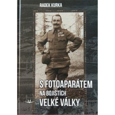 S fotoaparátem na bojištích Velké války – Hledejceny.cz