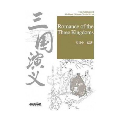 ROMANCE OF THE THREE KINGDOMS - ABRIDGED CHINESE CLASSIC SERIES Chinois avec Pinyin, Anglais – Hledejceny.cz