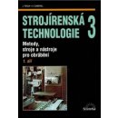 Strojírenská technologie 3, 1. díl - Metody, stroje a nástroje pro obrábění - Jaroslav Řasa, Vladimír Gabriel