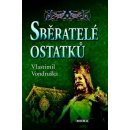 Sběratelé ostatků - Vlastimil Vondruška