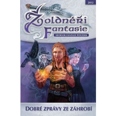 Dobré zprávy ze záhrobí - Žoldnéři fantasie – Hledejceny.cz