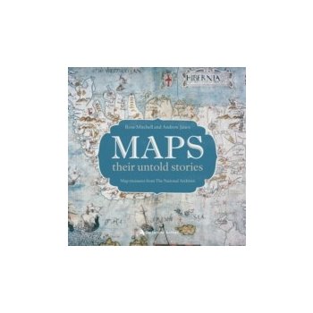 Maps: their untold stories - Mitchell Rose, Janes Andrew