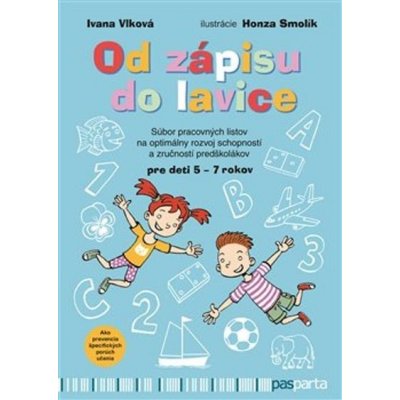 Od zápisu do lavice: Súbor pracovných listov na optimálny rozvoj schopností - Ivana Vlková – Hledejceny.cz