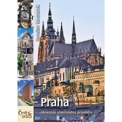 Český atlas Praha obrazový vlastivědný průvodce
