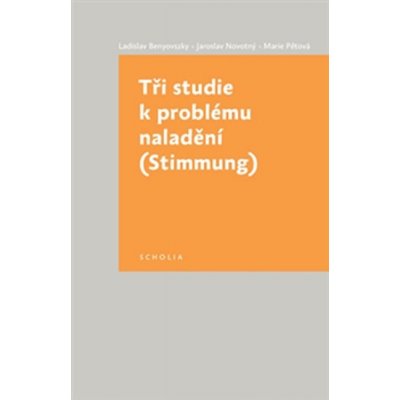 Tři studie k problému naladění. - Stimmung - Ladislav Benyovszky, Jaroslav Novotný, Marie Pětová - Togga