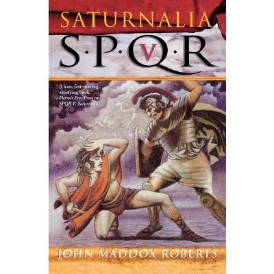 Spqr V: Saturnalia Roberts John Maddox Paperback