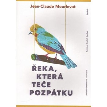 Řeka, která teče pozpátku - Jean-Claude Mourlevat