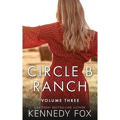 Circle B Ranch: Volume Three Fox KennedyPaperback – Zboží Mobilmania