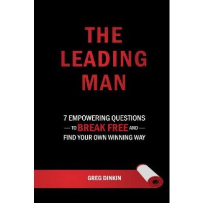 The Leading Man: 7 Empowering Questions to Break Free and Find Your Own Winning Way – Hledejceny.cz