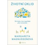 Životní úklid - Do hrobu si ten nepořádek přeci nevezmete - Magnussonová Margareta – Hledejceny.cz