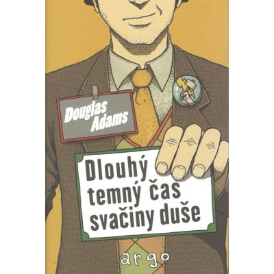 Dlouhý, temný čas svačiny duše - Douglas Adams – Hledejceny.cz