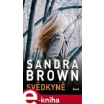 Svědkyně - Sandra Brown – Hledejceny.cz