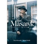 Jan Masaryk Pravdivý příběh - Kosatík Pavel, Kolář Michal – Sleviste.cz