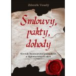 Smlouvy, pakty, dohody. Slovník mezinárodněpolitických a diplomatických aktů - Zdeněk Veselý – Hledejceny.cz