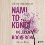 Námi to končí - Colleen Hooverová – Hledejceny.cz